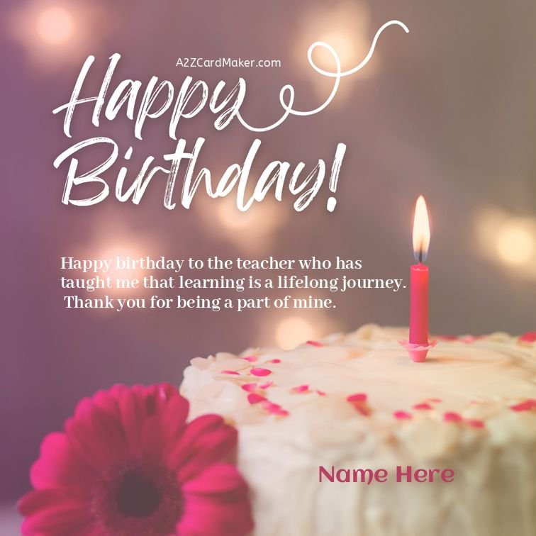 Happy Birthday Teacher – Beautiful Wishes, Quotes & Greeting Cards